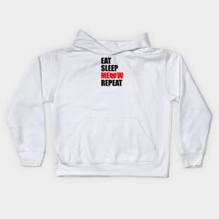 Eat sleep meow repeat Kids Hoodie